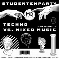 SEMESTER OPENING - TECHNO VS. MIXED MUSIC - MoClub