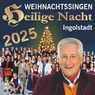 Weihnachtssingen Heilige Nacht Ingolstadt 2025
