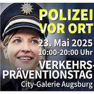 POLIZEI VOR ORT - Verkehrspräventionstag am 23. Mai von 10 bis 20 Uhr in der City-Galerie Augsburg
