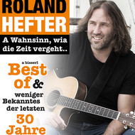Roland Hefter - 30 Jahre - a Wahnsinn, wia die Zeit vergeht