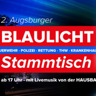 2. Augsburger Blaulicht Stammtisch im Schaller-Festzelt