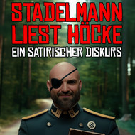 Ingmar Stadelmann: Stadelmann liest Höcke - ein satirischer Diskurs