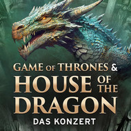 Game of Thrones & House of the Dragon - Das Konzert