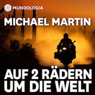 Michael Martin - Auf zwei Rädern um die Welt