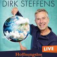 Dirk Steffens - Hoffnungslos optimistisch