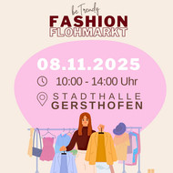 3. beTrendy Fashion Flohmarkt in Gersthofen
