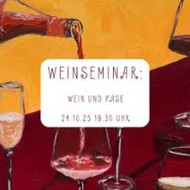 Wein und Käse - Weinseminar