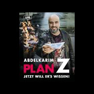 Abdelkarim - Plan Z - jetzt will er´s wissen!