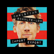 Christian Schulte-Loh: Import Export
