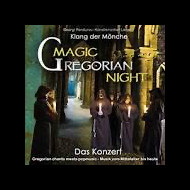 Magic Gregorian Night - Klang der Mönche - Gregorian chants meets pop music