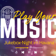 Play Your Music - Jukebox-Night im Havana