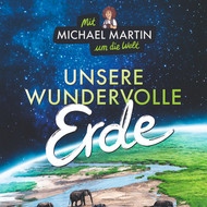 Michael Martin - Unsere einzigartige Erde