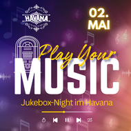 Play Your Music - Jukebox-Night im Havana