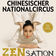 Chinesischer Nationalcircus - ZENsation - Chinas Grossmeister der Balance