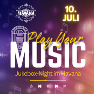 Play Your Music - Jukebox-Night im Havana