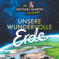 Michael Martin - Kindervortrag: Unsere einzigartige Erde