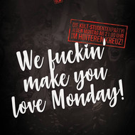 FUCKIN' MONDAY: No Fuckin' - No Monday!