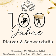 100 Jahre Jubiläum Gasthof Platzer & Schwarzbräu