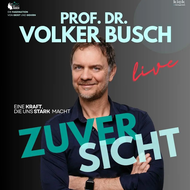 Prof. Dr. Volker Busch - ZUVERSICHT