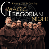 Magic Gregorian Night - Klang der Mönche - Gregorian chants meets pop music