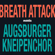 Breath Attack meets Kneipenchor Augsburg