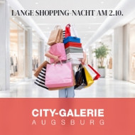 Shopping Nacht am 2. Oktober in der City-Galerie Augsburg
